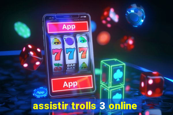 assistir trolls 3 online